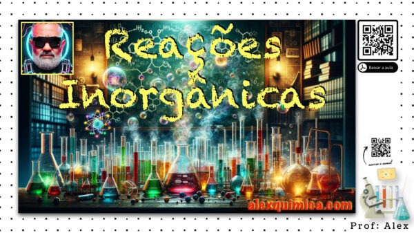 Aula: Reações Inorgânicas (Classificação)